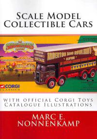 Scale Model Collectible Cars: With Selective Catalogue Histories for Matchbox, Corgi and Schuco