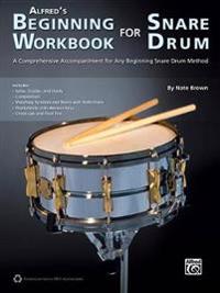 Alfred's Beginning Workbook for Snare Drum: A Comprehensive Accompaniment for Any Beginning Snare Drum Method