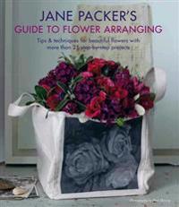 Jane Packers Guide to Flower Arranging: Easy Techniques for Fabulous Flower Arranging
