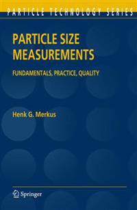 Particle Size Measurements: Fundamentals, Practice, Quality