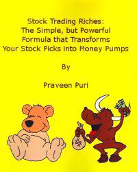 Stock Trading Riches: The Simple, But Powerful Formula That Transforms Your Stock Picks Into Money Pumps