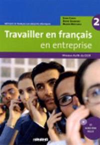 Travailler en français en entreprise Niveau A2/B1. Livre élève mit CD-Extra