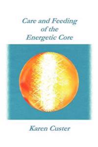 Care And Feeding of the Energetic Core
