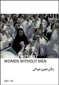 Shirin Neshat: Women Without Men