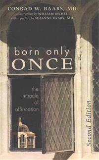 Born Only Once: The Miracle of Affirmation