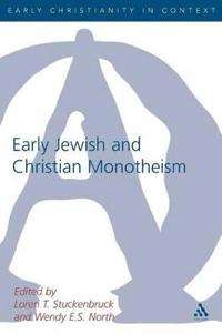 Early Jewish and Christian Monotheism