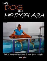 My Dog Has Hip Dysplasia