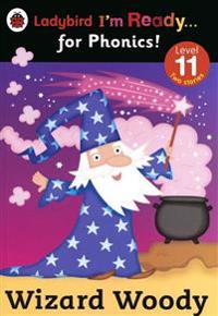 Wizard Woody: Ladybird I'm Ready for Phonics Level 11