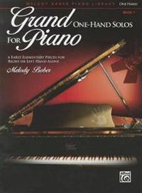 Grand One-Hand Solos for Piano, Bk 1: 6 Early Elementary Pieces for Right or Left Hand Alone