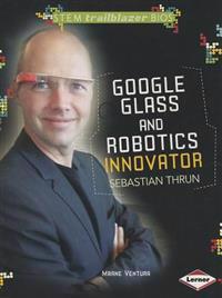 Google Glass and Robotics Innovator Sebastian Thrun