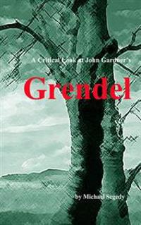 A Critical Look at John Gardner's Grendel