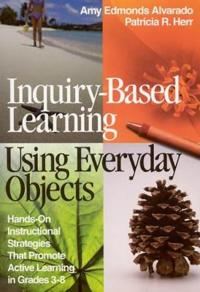 Inquiry-based Learning Using Everyday Objects