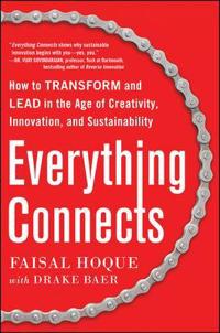 Everything Connects: How to Transform and Lead in the Age of Creativity, Innovation and Sustainability