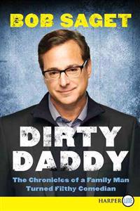Dirty Daddy: The Chronicles of a Family Man Turned Filthy Comedian