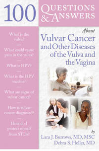 100 Questions and Answers About Vulvar Cancer and Other Diseases of the Vulva and Vagina