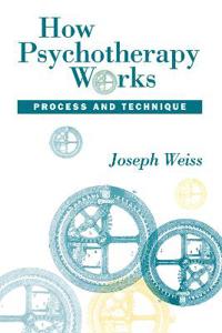 How Psychotherapy Works: Technique and Process