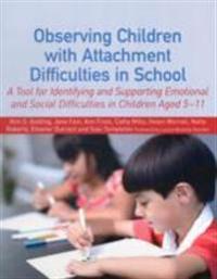 Observing Children with Attachment or Emotional Difficulties in School