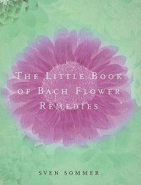 The Little Book of Bach Flower Remedies