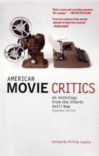 American Movie Critics: An Anthology the from Silents Until Now