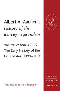 Albert of Aachen's History of the Journey to Jerusalem