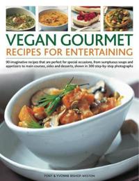 Vegan Gourmet Recipes for Entertaining