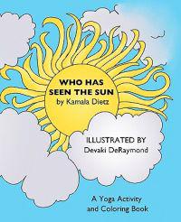 Who Has Seen the Sun: A Yoga Activity and Coloring Book