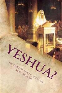 Yeshua?: Discovering the Jewish Messiah