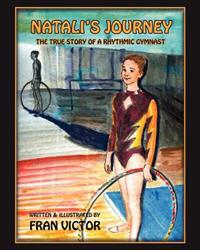 Natali's Journey, the True Story of a Rhythmic Gymnast