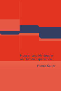Husserl and Heidegger on Human Experience