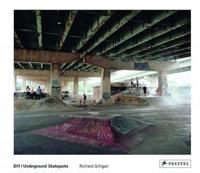 Richard Gilligan: DIY/Underground Skateparks