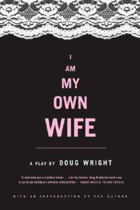 I Am My Own Wife: Studies for a Play about the Life of Charlotte Von Mahlsdorf