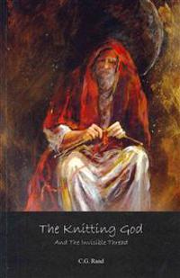 The Knitting God: And the Invisible Thread