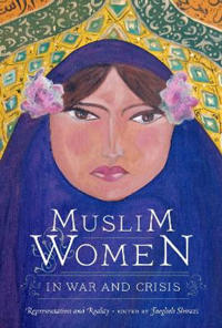 Muslim Women in War and Crisis