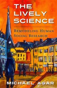 The Lively Science: Remodeling Human Social Research