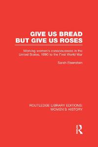 Give Us Bread But Give Us Roses
