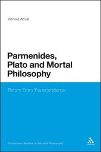 Parmenides, Plato and Mortal Philosophy