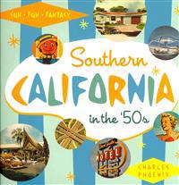 Southern California in the '50s: Sun, Fun and Fantasy