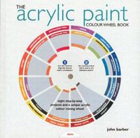 The Acrylic Paint Colour Wheel Book