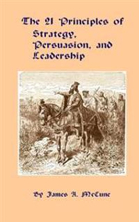 The 21 Principles of Strategy, Persuasion, and Leadership