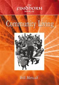 Findhorn Book Of Community Living