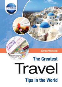 Greatest Travel Tips in the World