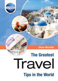 Greatest Travel Tips in the World