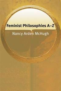 Feminist Philosophies A-Z