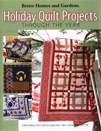 Better Homes and Gardens Holiday Quilt Projects Through the Year