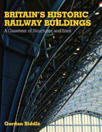 Britains Historic Railway Buildings