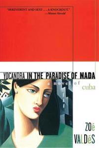 Yocandra in the Paradise of NADA: A Novel of Cuba