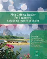 First Chinese Reader for Beginners: Bilingual for Speakers of English