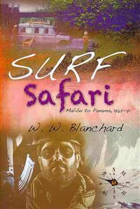 Surf Safari: Malibu to Panama, 1969-71