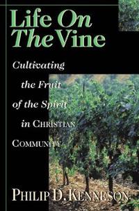 The Life on the Vine: Rediscovering Who Jesus Was & Is