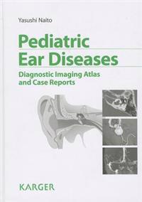 Pediatric Ear Diseases: Diagnostic Imaging Atlas and Case Reports